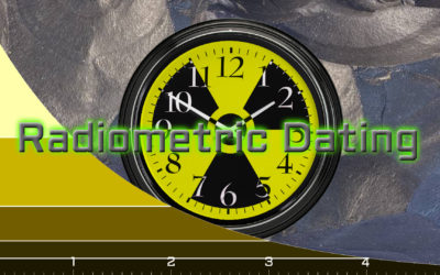 Creation 101: Radiometric Dating and the Age of the Earth